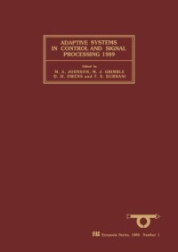 cover of the book Adaptive systems in control and signal processing ...: proc. of the IFAC workshop ... 3 Glasgow, UK, 19-21 April 1989. - 1990. - (... ; 1990,1)