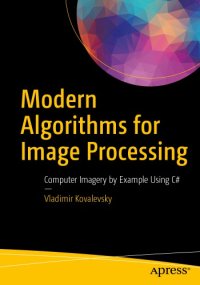 cover of the book Modern algorithms for image processing computer imagery by example using C#