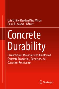 cover of the book Concrete durability: cementitious materials and reinforced concrete properties, behavior and corrosion resistance