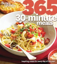 cover of the book Better Homes and Gardens 365 30-minute meals: inspiring meals for every day of the year