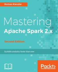 cover of the book Mastering Apache Spark 2.x: scalable analytics faster than ever