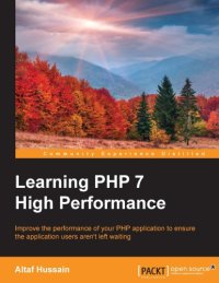 cover of the book Learning PHP 7 high performance improve the performance of your PHP application to ensure the application users aren't left waiting