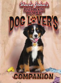 cover of the book Uncle John's Bathroom Reader Dog Lover's Companion