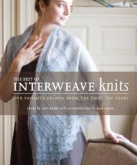 cover of the book The best of Interweave knits: our favorite designs from the first ten years