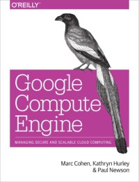 cover of the book Google compute engine: [managing secure and scalable cloud computing]