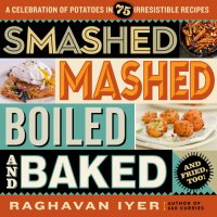 cover of the book Smashed, Mashed, Boiled, and Bakedand Fried, Too!