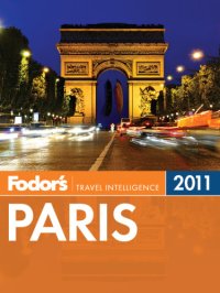 cover of the book Fodor's Paris 2011: travel intelligence