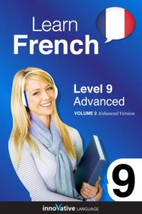 cover of the book Learn French - level 9: advanced French: Volume 2: Lessons 1-25