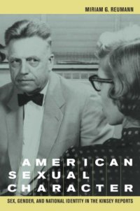 cover of the book American sexual character sex, gender, and national identity in the Kinsey reports