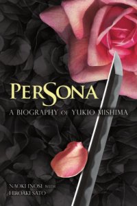 cover of the book Persona: a biography of Yukio Mishima