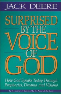 cover of the book Surprised by the voice of God: how God speaks today through prophecies, dreams, and visions