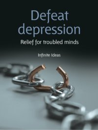 cover of the book Defeat depression: relief for troubled minds