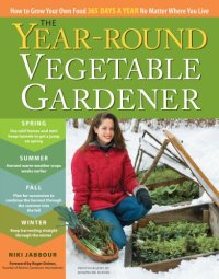 cover of the book The year-round vegetable gardener