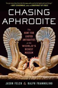 cover of the book Chasing Aphrodite: The Hunt for Looted Antiquities at the World's Richest Museum