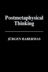 cover of the book Postmetaphysical Thinking: Between Metaphysics and the Critique of Reason