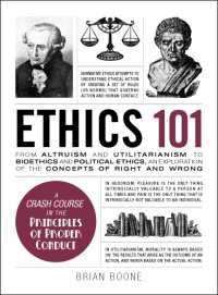 cover of the book Ethics 101: From Aristotle and Immanuel Kant to Altruism and Utilitarianism, an Exploration of the Concepts of Right and Wrong