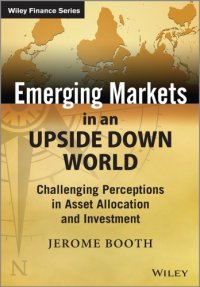 cover of the book Emerging markets in an upside down world: challenging perceptions in asset allocation and investment