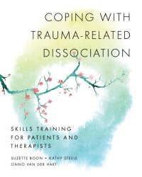 cover of the book Coping with trauma-related dissociation: skills training for patients and their therapists