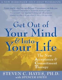 cover of the book Get out of your mind & into your life: [the new acceptance & commitment therapy]