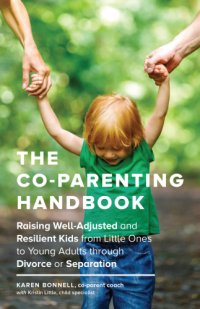 cover of the book The co-parenting handbook: raising well-adjusted and resilient kids from little ones to young adults through divorce or separation