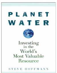 cover of the book Planet water: investing in the world's most valuable resource