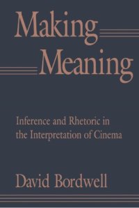 cover of the book Making Meaning: Inference and Rhetoric in the Interpretation of Cinema