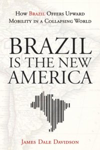 cover of the book Brazil is the new America: how Brazil offers upward mobility in a collapsing world