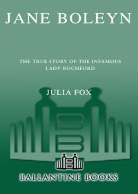 cover of the book Jane Boleyn: the true story of the infamous Lady Rochford