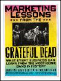 cover of the book Marketing lessons from the Grateful Dead: what every business can learn from the most iconic band in history