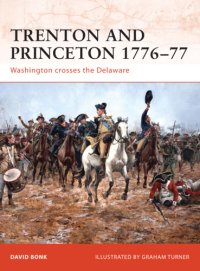 cover of the book Trenton and Princeton, 1776-77: Washington crosses the Delaware