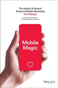 cover of the book Mobile magic the Saatchi & Saatchi guide to mobile marketing