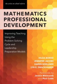 cover of the book Mathematics professional development: improving teaching using the problem-solving cycle and leadership preparation models