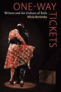 cover of the book One-Way Tickets: Writers and the Culture of Exile