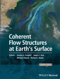 cover of the book Coherent flow structures at Earths surface [derives from a conference held at Simon Fraser University, Burnaby, British Columbia, Canada, 3-5 August 2011]