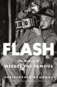 cover of the book Flash--The Making of Weegee the Famous