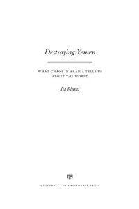 cover of the book Destroying Yemen: what chaos in Arabia tells us about the world