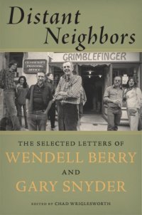 cover of the book Distant neighbors: the selected letters of Wendell Berry and Gary Snyder