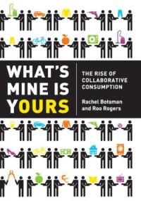 cover of the book What's Mine Is Yours: The Rise of Collaborative Consumption