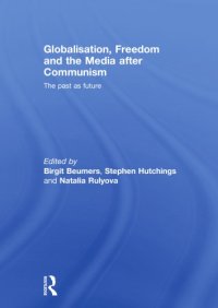 cover of the book Globalisation, Freedom and the Media after Communism: The Past as Future