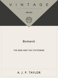 cover of the book Bismarck the man and the statesman