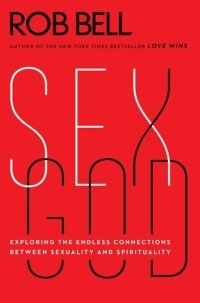 cover of the book Sex God: Exploring the Endless Connections Between Sexuality and Spirituality