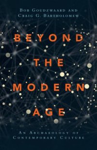 cover of the book Beyond the Modern Age: An Archaeology of Contemporary Culture