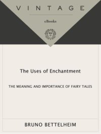 cover of the book The Uses of Enchantment: The Meaning and Importance of Fairy Tales