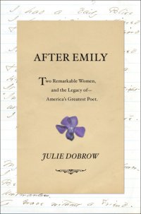 cover of the book After Emily: two remarkable women and the legacy of America's greatest poet