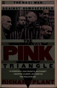 cover of the book The Pink Triangle: The Nazi war Against Homosexuals