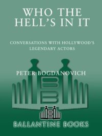 cover of the book Who the Hell's in It: Conversations with Hollywood's Legendary Actors