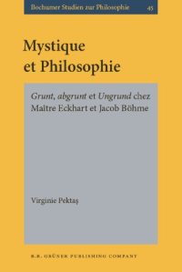 cover of the book Mystique et philosophie: grunt, abgrunt et ungrund chez Maître Eckhart et Jacob Böhme