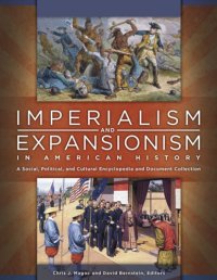 cover of the book Imperialism and expansionism in American history. A social, political, and cultural encyclopedia and document collection. 4 vols