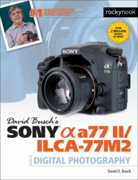 cover of the book David Busch’s Sony Alpha A77 II/ILCA-77M2 Guide to Digital Photography