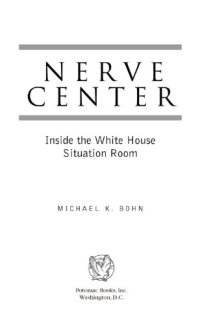 cover of the book Nerve Center: Inside the White House Situation Room